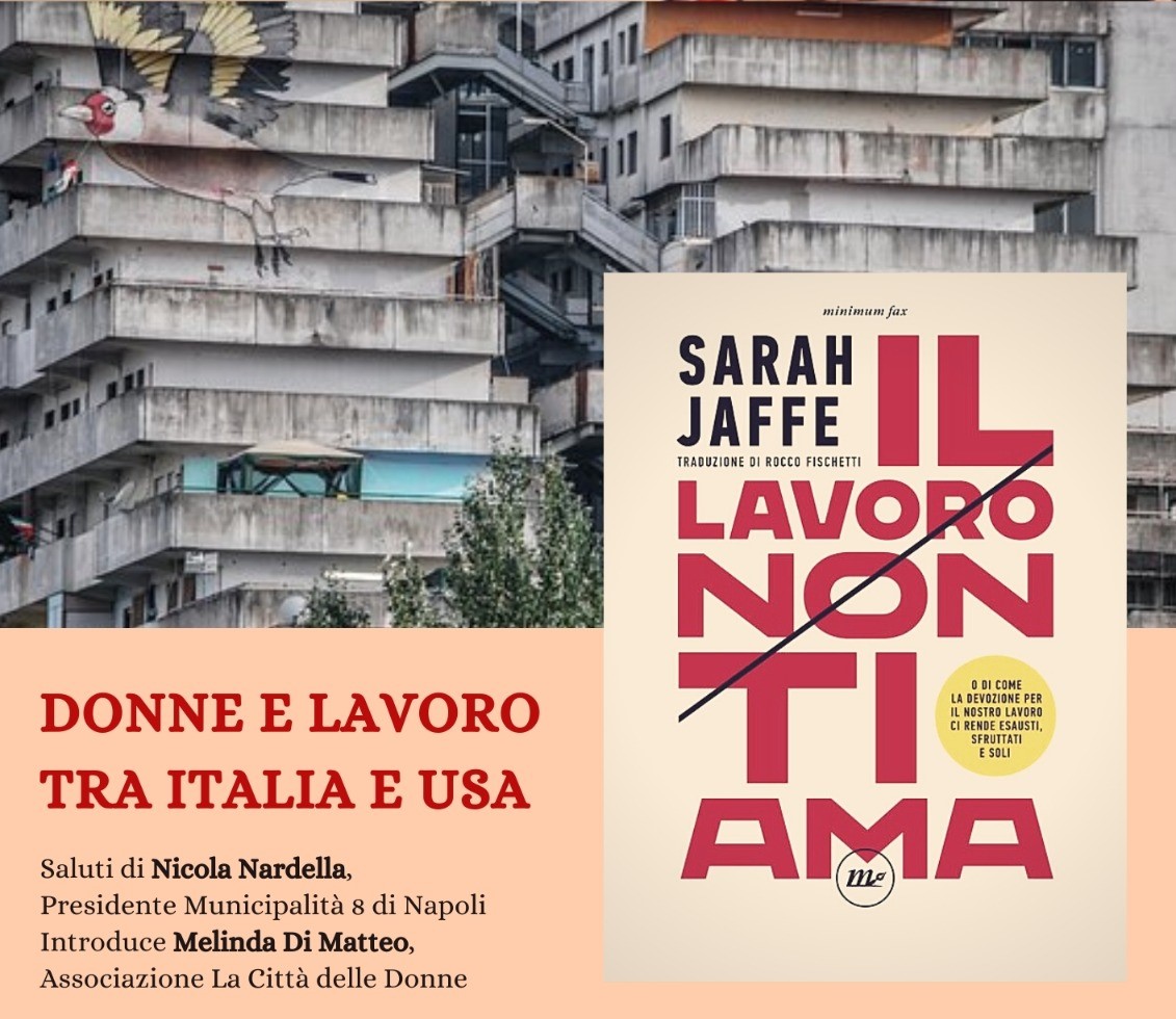 Donne e lavoro tra Italia e USA - Sarah Jaffe a Scampia